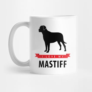 I Love My Mastiff Mug